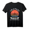 Ich bin ein Pilot, lass uns davon ausgehen, dass ich niemals falsch bin - Lustiges Flugzeug- und Hubschrauber-T-Shirt für Piloten und Luftfahrtfans