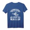 Helikopter Hubschrauber Flugzeug T-Shirt mit Spruch - Lustiges Design für Luftfahrtfans und Piloten