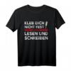 Kleb Dich Nicht Fest Lern Lesen Und Schreiben Klimakleber T-Shirt – Humorvolles Statement gegen Klimakleber und Klima-Aktivismus