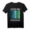 Leiter vom Rechenzentrum Gärner Garten IT Rechenzentrum T-Shirt – Ideales Geschenk für Hobbygärtner, Schrebergartenbesitzer und Gartenliebhaber