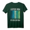 Leiter vom Rechenzentrum Gärner Garten IT Rechenzentrum T-Shirt – Ideales Geschenk für Hobbygärtner, Schrebergartenbesitzer und Gartenliebhaber