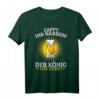 Zapft Ihr Narren Der König Hat Durst | Biertrinker T-Shirt für Fasching, Junggesellenabschied & Bierliebhaber - Geschenkidee für Bierfest & Biergarten
