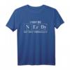 Ich kann nerdy sein, aber nur regelmäßig Science T-Shirt für Physiker, Chemielehrer & Wissenschafts-Fans