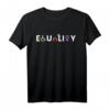 Equality - Gleichberechtigung für Alle T-Shirt mit Botschaft für Vielfalt, Toleranz und soziale Gerechtigkeit