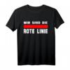 WIR SIND DIE ROTE LINIE T-Shirt – Für Mut, Frieden, Freiheit & Protest gegen Diskriminierung und Diktatur
