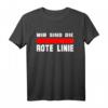 WIR SIND DIE ROTE LINIE T-Shirt – Für Mut, Frieden, Freiheit & Protest gegen Diskriminierung und Diktatur