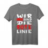 Wir Sind Die Rote Linie! Unisex Protest T-Shirt für Freiheit, Selbstbestimmung und Mut