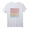Frieden Liebe Einschluss Freundlichkeit Gleichheit Diversity Hope T-Shirt – Inspirierendes Geschenk für Familie und Freunde zu Feiertagen