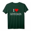 I Love Goth Dads T-Shirt – Lustiges Familien- und Vatertagsgeschenk für Männer, Großeltern & Familienfeiern