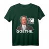 Lustiges Ach Du Meine Goethe T-Shirt – Witziges Oberteil für Partys, Geburtstage & Geschenkideen für Goethe-Fans