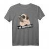 Mops Nope nö einfach nö T-Shirt – Lustiges Hundebesitzer Geschenk für Mops-Liebhaber mit Humor