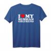 I Love My Russian Girlfriend T-Shirt – Lustiges Geschenk für Männer, Liebe & Humor zu russischen Frauen, perfekt für Geburtstag, Weihnachten & Valentinstag