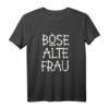 Böse Alte Frau Fun T-Shirt - Lustiges Damen Shirt mit Humor, klassisch geschnitten, ideal als Geschenk für Frauen
