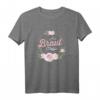 Lustiges Braut T-Shirt für Junggesellinnenabschied - Damen Outfit für Polterabend, Hochzeit und Team Braut