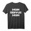 Moin Servus Moin Gurken Internet Meme Geschenkidee T-Shirt - Lustiges Meme Motiv für Geburtstag & Weihnachten