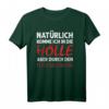 Natürlich komme ich in die Hölle T-Shirt - Humorvolles Statement-Shirt mit klassischem Schnitt und langlebiger Qualität