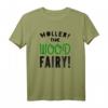 HOLLER THE WOOD FAIRY Denglisch Spruch Design T-Shirt – Lustiges Fantasy T-Shirt als Weihnachts- oder Geburtstagsgeschenk für Freunde, Kinder & Familie