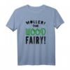 HOLLER THE WOOD FAIRY Denglisch Spruch Design T-Shirt – Lustiges Fantasy T-Shirt als Weihnachts- oder Geburtstagsgeschenk für Freunde, Kinder & Familie