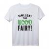 HOLLER THE WOOD FAIRY Denglisch Spruch Design T-Shirt – Lustiges Fantasy T-Shirt als Weihnachts- oder Geburtstagsgeschenk für Freunde, Kinder & Familie