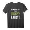 HOLLER THE WOOD FAIRY Denglisch Spruch Design T-Shirt – Perfekt als Geschenk für Freunde, Familie und Influencer