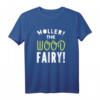 HOLLER THE WOOD FAIRY Denglisch Spruch Design T-Shirt – Perfekt als Geschenk für Freunde, Familie und Influencer