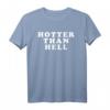 Heißer als Hölle T-Shirt für Damen, Herren, Kinder, Jungen und Mädchen – Lustiges Unisex Shirt in verschiedenen Größen