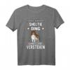 Ist so ein Sheltie Ding Hund T-Shirt – Witziges Hundesprüche Design für Hundeliebhaber, Hundemamas & Hundepapas