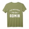 Herren T-Shirt Admin IT Informatiker PC Administrator mit Witz - Lustiges Geschenk für Systemadministratoren, Programmierer & IT-Profis