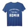 Herren T-Shirt Admin IT Informatiker PC Administrator mit Witz - Lustiges Geschenk für Systemadministratoren, Programmierer & IT-Profis