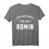 Herren T-Shirt Admin IT Informatiker PC Administrator mit Witz - Lustiges Geschenk für Systemadministratoren, Programmierer & IT-Profis