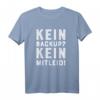 Lustiges Kein Backup Kein Mitleid Admin Geschenk T-Shirt – Perfekt für Informatiker, Systemadministratoren & Nerds zu Geburtstag & Weihnachten