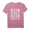 Lustiges Kein Backup Kein Mitleid Admin Geschenk T-Shirt – Perfekt für Informatiker, Systemadministratoren & Nerds zu Geburtstag & Weihnachten
