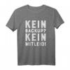 Lustiges Kein Backup Kein Mitleid Admin Geschenk T-Shirt – Perfekt für Informatiker, Systemadministratoren & Nerds zu Geburtstag & Weihnachten