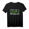 Layer 8 Problem EDV Systemadministrator IT Support Nerd T-Shirt – Lustiges IT Support Geschenk für Programmierer, SysAdmins & IT Spezialisten