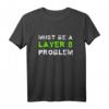 Layer 8 Problem EDV Systemadministrator IT Support Nerd T-Shirt – Lustiges IT Support Geschenk für Programmierer, SysAdmins & IT Spezialisten