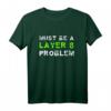 Layer 8 Problem EDV Systemadministrator IT Support Nerd T-Shirt – Lustiges IT Support Geschenk für Programmierer, SysAdmins & IT Spezialisten