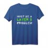 Layer 8 Problem EDV Systemadministrator IT Support Nerd T-Shirt – Lustiges IT Support Geschenk für Programmierer, SysAdmins & IT Spezialisten