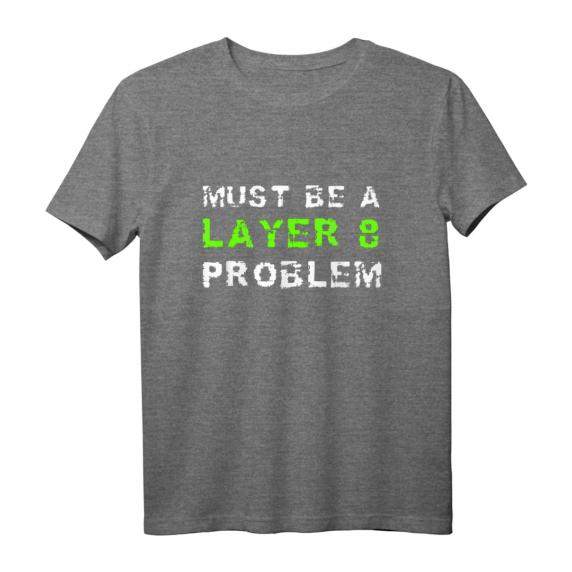 Layer 8 Problem EDV Systemadministrator IT Support Nerd T-Shirt – Lustiges IT Support Geschenk für Programmierer, SysAdmins & IT Spezialisten