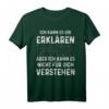 Erklären Verstehen Physik Informatiker T-Shirt - Klassisch geschnitten, doppelt genähter Saum, perfekt für Wissenschaftler und Physik-Interessierte