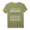 Erklären Verstehen Physik Informatiker T-Shirt - Klassisch geschnitten, doppelt genähter Saum, perfekt für Wissenschaftler und Physik-Interessierte