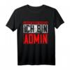 Lasst Mich Durch Ich Bin Admin - Lustiges IT- und Informatik T-Shirt als Geschenk für Systemadministratoren, Programmierer & Informatiker
