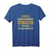 Lustiges Informatiker T-Shirt mit Berufsspruch - Originelles Geschenk zum Geburtstag für IT-Profis und Männer, die ihren Beruf lieben