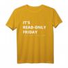 It's Read-Only Friday IT Administrator und Informatiker T-Shirt – Perfektes Geschenk für Sysadmin, Software Entwickler & IT Nerds