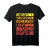 Lustiges Informatik T-Shirt mit Spruch 'Bevor Du sprichst, habe Admin Rechte' – Perfektes Geschenk für IT-Profis, Programmierer und Systemadministratoren