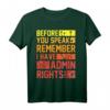 Lustiges Informatik T-Shirt mit Spruch 'Bevor Du sprichst, habe Admin Rechte' – Perfektes Geschenk für IT-Profis, Programmierer und Systemadministratoren