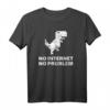 No Internet No Problem T-Shirt - Lustiges Digital Detox Shirt für Offline-Liebhaber und Lifestyle-Genießer