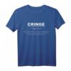 Definition Of Cringe Internet Meme T-Shirt - Lustiges, Peinliches Geschenk für Meme-Lords, Freunde & Social Media Fans