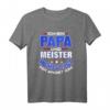 Meister Abschluss Papa Geschenk - Meisterbrief T-Shirt für Handwerker, Feier & Abschlussfeier