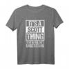 It's A Scott Thing You Wouldn't Understand - Lustiges Familienname T-Shirt für Scott-Familie, Familienfeiern & Reunions
