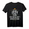 It's an ITZY Thing You Wouldn't Understand - Personalisiertes ITZY T-Shirt als Geschenk für Geburtstag, Weihnachten, Mutter- oder Vatertag